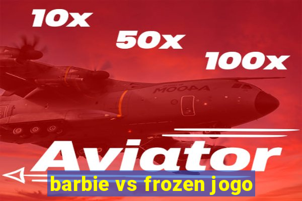 barbie vs frozen jogo